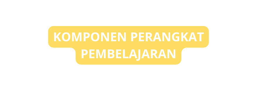 KOMPONEN PERANGKAT PEMBELAJARAN