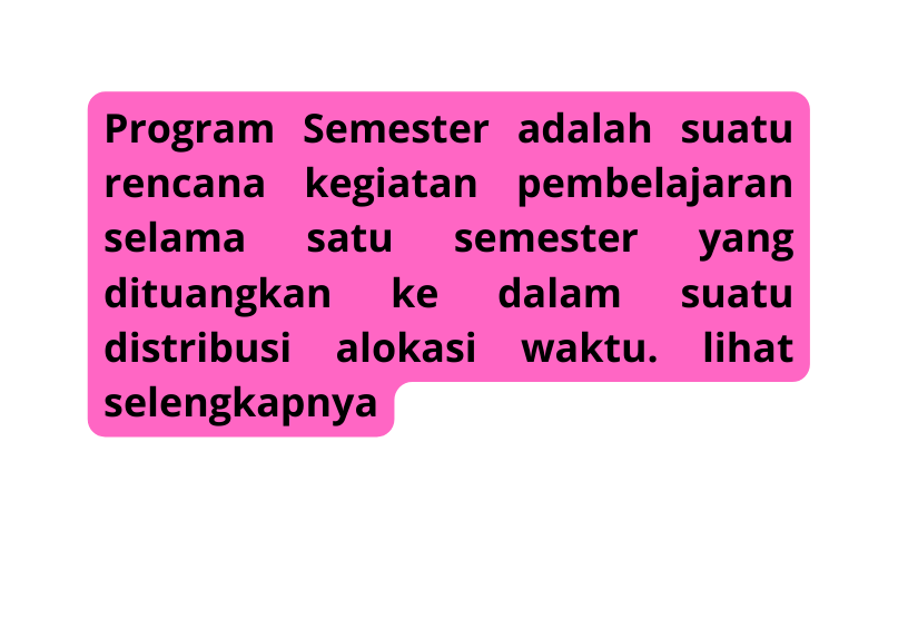 Program Semester adalah suatu rencana kegiatan pembelajaran selama satu semester yang dituangkan ke dalam suatu distribusi alokasi waktu lihat selengkapnya